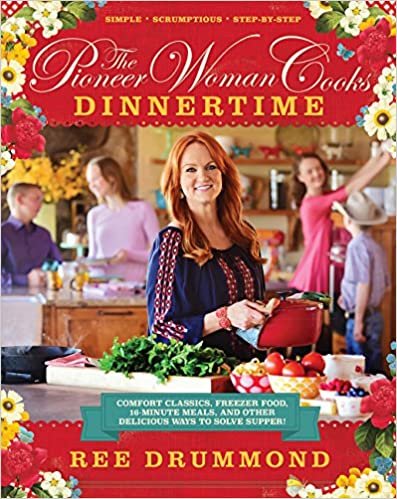 ダウンロード  The Pioneer Woman Cooks: Dinnertime: Comfort Classics, Freezer Food, 16-Minute Meals, and Other Delicious Ways to Solve Supper! 本
