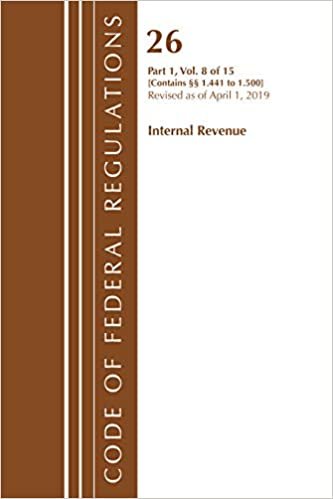 تحميل Code of Federal Regulations, Title 26 Internal Revenue 1.441-1.500, Revised as of April 1, 2019
