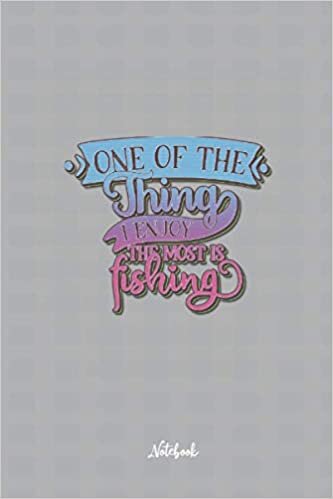 indir One Of The Thing I Enjoy The Most Is Fishing: Cute and Funny Quote 6x9 100 pages Notebook