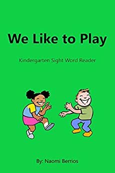 ダウンロード  We Like to Play: Kindergarten Sight Word Reader (Sight Word Readers) (English Edition) 本