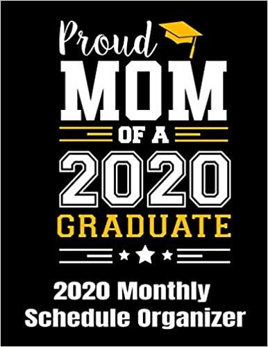 تحميل Proud Mom Of A 2020 Graduate 2020 Monthly Schedule Organizer: 90 page 2020 monthly calendar for mom of a graduate high school or college with goals to do list and notes