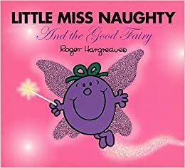 ^(C) Little Miss Naughty and the Good Fairy (Mr. Men and Little Miss)