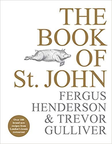 The Book of St John: Over 100 brand new recipes from London’s iconic restaurant