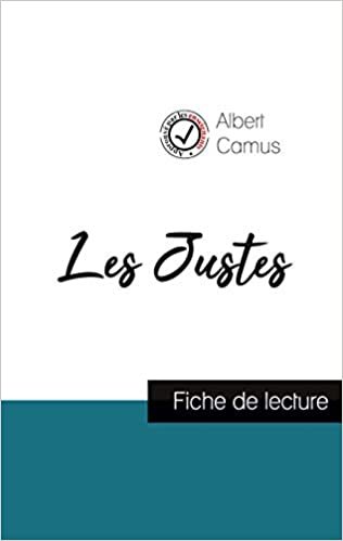 Les Justes de Camus (fiche de lecture et analyse complète de l'oeuvre) (COMPRENDRE LA LITTÉRATURE) indir