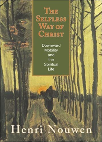 The Selfless Way of Christ: Downward Mobility and the Spiritual Life indir