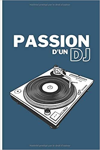 Passion d'un DJ: Cahier simple ou Journal intime sur le thème du deejaying – parfait pour les amateurs de musique vinyle - Bleu indir
