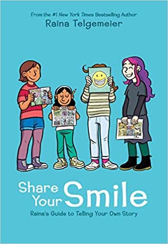 ダウンロード  Share Your Smile: Raina's Guide to Telling Your Own Story 本