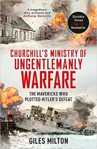 Churchill's Ministry of Ungentlemanly Warfare: The Mavericks who Plotted Hitler's Defeat indir