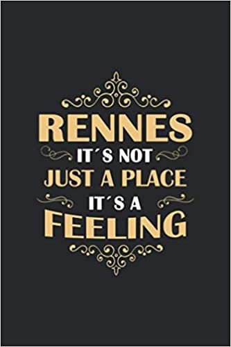 Rennes Its not just a place its a feeling: France - notebook - 120 pages - dot grid