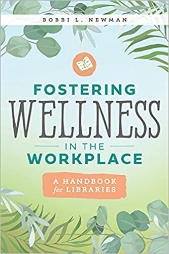تحميل Fostering Wellness in the Workplace: A Handbook for Libraries