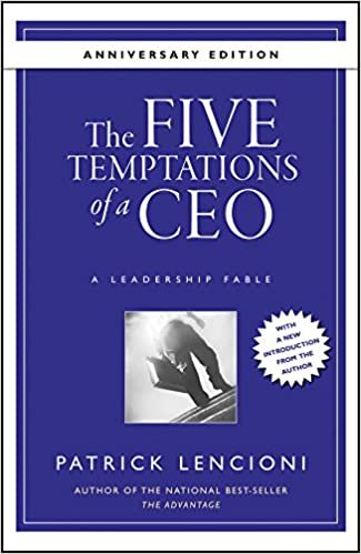 The Five Temptations of a CEO, 10th Anniversary Edition: A Leadership Fable (J-B Lencioni Series)