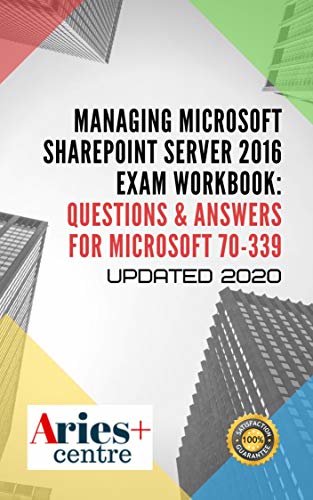ダウンロード  Managing Microsoft SharePoint Server 2016 Exam Workbook: Questions & Answers for Microsoft 70-339: Updated 2020 (English Edition) 本