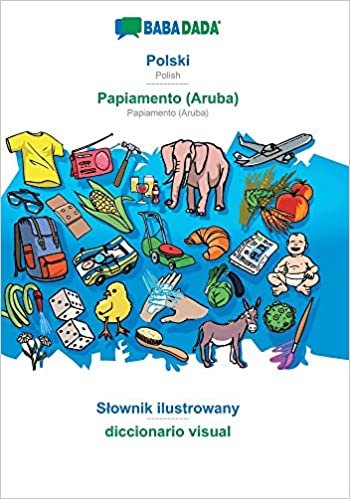 تحميل BABADADA, Polski - Papiamento (Aruba), Slownik ilustrowany - diccionario visual: Polish - Papiamento (Aruba), visual dictionary