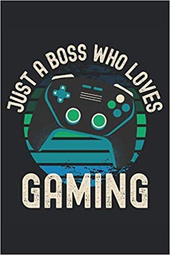 Just a boss who loves gaming: Lined Notebook Journal, ToDo Exercise Book, e.g. for exercise, or Diary (6" x 9") with 120 pages. indir