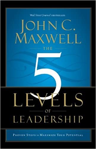 ダウンロード  The 5 Levels of Leadership: Proven Steps to Maximize Your Potential 本