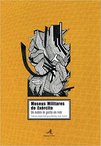 indir Museus Militares do Exército Um modelo de gestão em rede (Portuguese Edition)