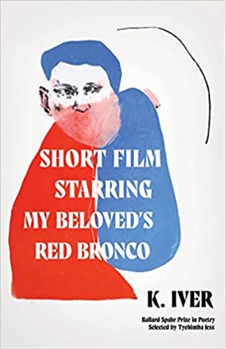 indir Short Film Starring My Beloved’s Red Bronco: Poems (Ballard Spahr Prize for Poetry)