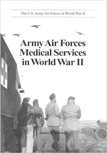 Army Air Forces Medical Services in World War II (The U.S. Army Air Forces in World War II) indir