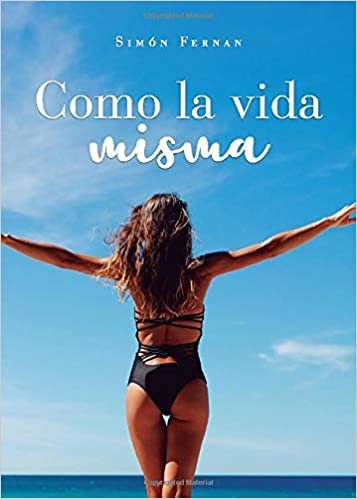 Como la vida misma (Spanish Edition)
