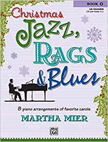 ダウンロード  Christmas Jazz, Rags & Blues, Book 4: 8 Arrangements of Favorite Carols for Late Intermediate Pianists 本