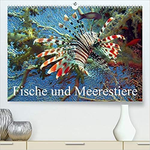 ダウンロード  Fische und Meerestiere (Premium, hochwertiger DIN A2 Wandkalender 2021, Kunstdruck in Hochglanz): Die farbenfrohe Unterwasserwelt unserer Ozeane (Monatskalender, 14 Seiten ) 本