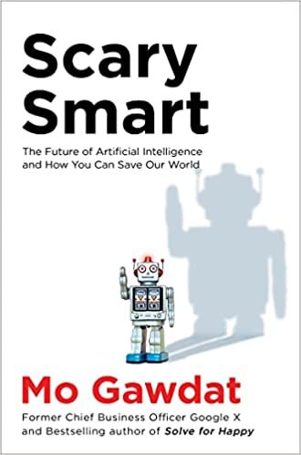 تحميل Scary Smart: The Future of Artificial Intelligence and How You Can Save Our World