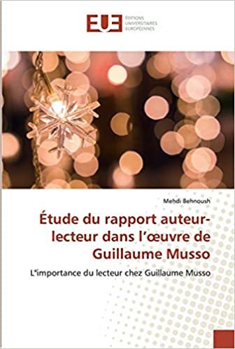 indir Étude du rapport auteur-lecteur dans l’œuvre de Guillaume Musso: L&#39;&#39;importance du lecteur chez Guillaume Musso