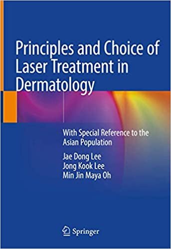 ダウンロード  Principles and Choice of Laser Treatment in Dermatology: With Special Reference to the Asian Population 本