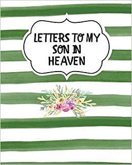 indir Letters To My Son In Heaven: Bereavement | Coping With Loss | Grief Notebook | Remembrance