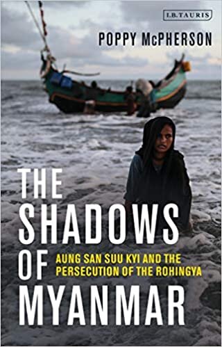 ダウンロード  The Shadows of Myanmar: Aung San Suu Kyi and the Persecution of the Rohingya 本