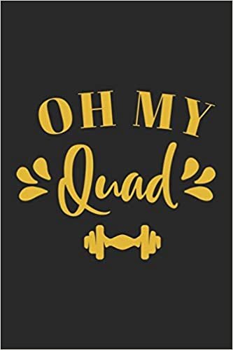 Oh My Quad Workout Logbook: Effective Exercise Tracker for Butt Squat Workout ~ Fall in Love with Your Body More indir