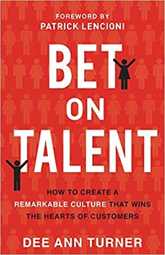 ダウンロード  Bet on Talent: How to Create a Remarkable Culture That Wins the Hearts of Customers 本