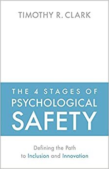 ダウンロード  The 4 Stages of Psychological Safety: Defining the Path to Inclusion and Innovation 本