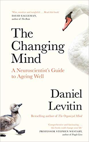 تحميل The Changing Mind: A Neuroscientist&#39;s Guide to Ageing Well