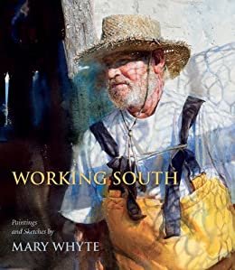 ダウンロード  Working South: Paintings and Sketches by Mary Whyte (Non Series) (English Edition) 本