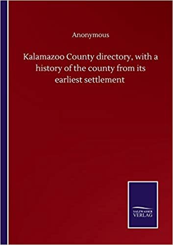 indir Kalamazoo County directory, with a history of the county from its earliest settlement