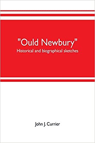 "Ould Newbury": historical and biographical sketches indir