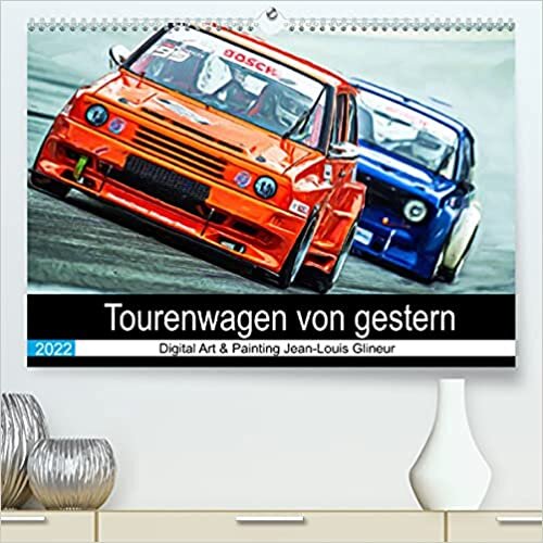 ダウンロード  Tourenwagen von gestern (Premium, hochwertiger DIN A2 Wandkalender 2022, Kunstdruck in Hochglanz): Tourenwagen mit Kultstatus (Monatskalender, 14 Seiten ) 本