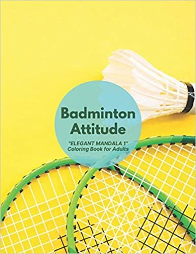 Badminton Attitude: "ELEGANT MANDALA 1" Coloring Book for Adults, Activity Book, Large 8.5"x11", Ability to Relax, Brain Experiences Relief, Lower Stress Level, Negative Thoughts Expelled indir