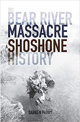تحميل The Bear River Massacre: A Shoshone History