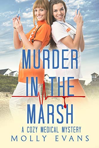 Murder In The Marsh: A Cozy Medical Mystery (Travel Nurse Mysteries Book 1) (English Edition)