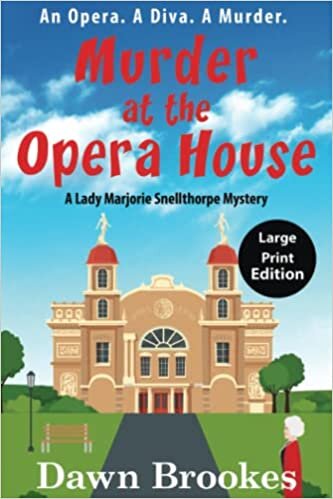 تحميل Murder at the Opera House Large Print Edition (A Lady Marjorie Snellthorpe Mystery Large Print Edition)