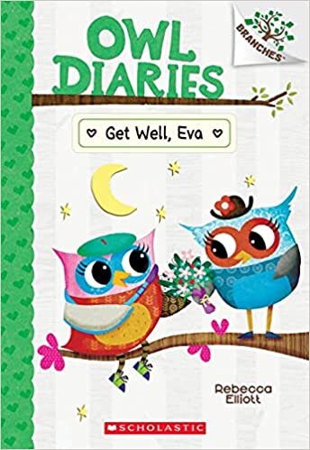 Get Well, Eva (Owl Diaries: Scholastic Branches, 16)