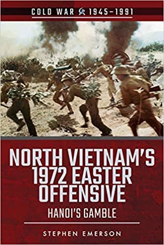 ダウンロード  North Vietnam's 1972 Easter Offensive: Hanoi's Gamble (Cold War 19451991) 本