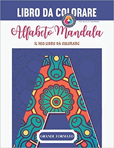 indir Libro da colorare - Alfabeto Mandala - Il mio libro da colorare: Libro da colorare per adulti e bambini | Mandala Alfabeto da colorare | Lettere di ... | Regalo ideale per gli amanti del disegno