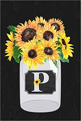 indir P: Sunflower Journal, Monogram Initial P Blank Lined Diary with Interior Pages Decorated With Sunflowers.