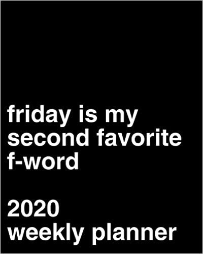 indir Friday Is My Second Favorite F-Word 2020 Weekly Planner: Funny Office Gag Gift Idea