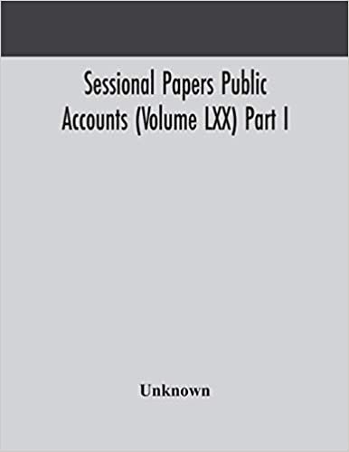 Sessional Papers Public Accounts (Volume LXX) Part I.; Second Session of the Twentieth Legislature of the Province of Ontario indir