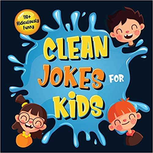 indir 110+ Ridiculously Funny Clean Jokes for Kids: So Terrible, Even Adults &amp; Seniors Will Laugh Out Loud! | Hilarious &amp; Silly Jokes and Riddles for Kids (Funny Gift for Kids - With Pictures)