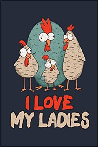 I LOVE MY LADIES: Hühnerhaltung Notizbuch / Hühnerbesitzer & Hühnerhalter Geschenk / Hühner Notizbuch / gepunktet / 120 Seiten / A5 indir
